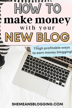 a laptop with the title how to make money with your new blog