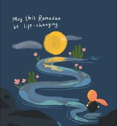 an illustration of a person floating in the water with a sun above them and text that reads, may this ramaan be life - changing