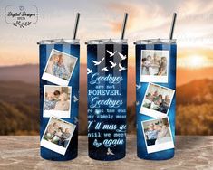 two personalized tumbles with photos on them and the words goodbye written in blue