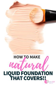 Diy Pressed Powder Foundation, Diy Liquid Foundation Recipes, Diy Full Coverage Foundation, Diy Natural Foundation, Homemade Foundation Cream, How To Make Your Own Foundation, Diy Concelear, How To Make Homemade Foundation, Natural Foundation Products