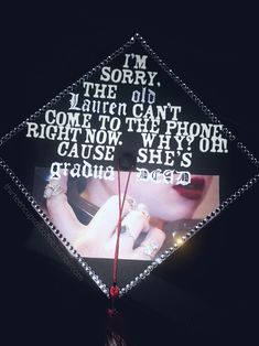 a graduation cap that has been decorated with words