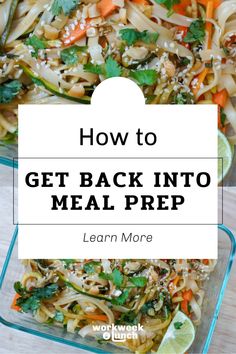 a glass casserole dish filled with noodles and vegetables, text overlay reads how to get back into meal prep