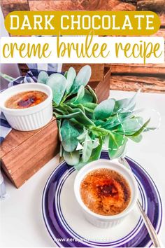 chocolate creme brulee recipe on a blue and white plate with succulents