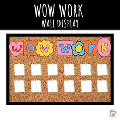 a cork bulletin board with the words wow work on it