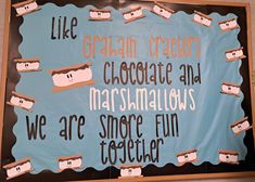 a bulletin board with words and pictures on it that read like graham crackers, chocolate and marshmallows we are smore fun together