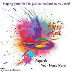 happy holi card with colorful paint splashing on it and the words, happily holi is just as radant as you are