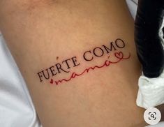 a tattoo that reads fuerte como mama