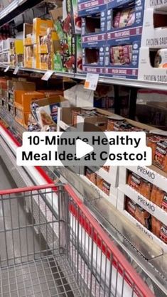 an empty grocery cart in a store with the words 10 - minute healthy meal idea at costco