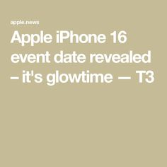 an iphone with the text apple iphone 16 event date revealed it's glowtime