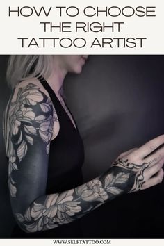 a woman with black and white tattoos on her arm, text reads how to choose the right tattoo artist