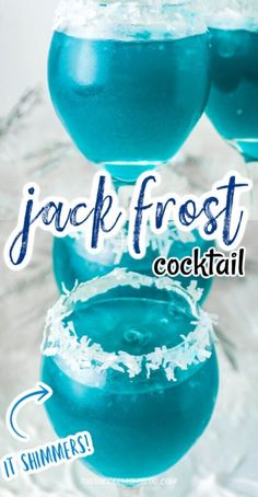 three glasses filled with blue liquid sitting on top of a white tablecloth and text that reads, jack frost cocktail