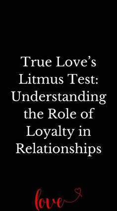 True Love’s Litmus Test: Understanding the Role of Loyalty in Relationships Meaningful Relationships, True Love, Fabric