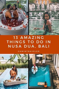 some pictures with people in them and the words 13 amazing things to do in nusa dua, bali