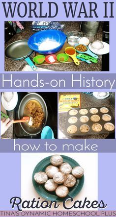 World War II Hands-On History. Make Ration Cakes @ Tina's Dynamic Homeschool Plus History Class, History Projects