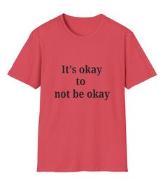 Introducing our "It's Okay To Not Be Okay" T-shirt, a heartfelt reminder that vulnerability is part of the human experience. This shirt is designed for anyone who has ever felt overwhelmed, anxious, or simply not themselves. Made from soft, breathable cotton, it ensures comfort whether you're at home, out with friends, or attending a casual gathering. The powerful message, beautifully displayed in stylish typography, encourages open conversations about mental health and self-acceptance. It's a p Self Care Shirt, Its Okay To Not Be Okay, Be Okay, It's Okay, Self Acceptance, Its Ok, Human Experience, Inspirational Quote, Its Okay