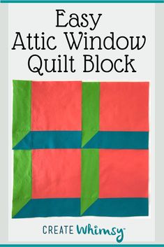 an easy to make quilt block with the words easy attic window quilt block on it