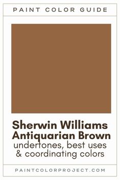 the brown color scheme for sheryln williams's antiquarian brown undertones, best uses and coordinating colors