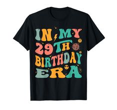 a black shirt that says in my 29th birthday era