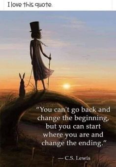 a person standing on top of a hill with a dog in the foreground and a quote above it that says, you can't go back and change the beginning, but you can start where you are