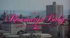 the title for rosemary's baby is displayed in front of cityscape and skyscrapers