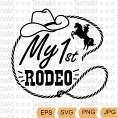 my 1st rodeo svg file is shown with the cowboy hat and lasso on it