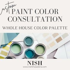 some paint colors with the words, how to paint color consultation whole house color palette