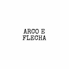 the word arco e flecha written in black ink on a white background