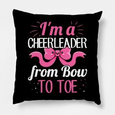 i'm a cheerleader from bow to toe pillow cover with pink bows on black background