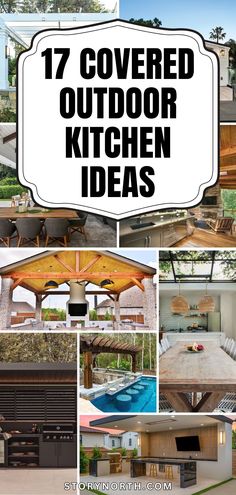 an outdoor kitchen and dining area with text overlay that reads 17 covered outdoor kitchen ideas