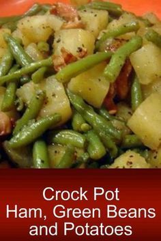 green beans and potatoes on an orange plate with the title crock pot ham, green beans and potatoes