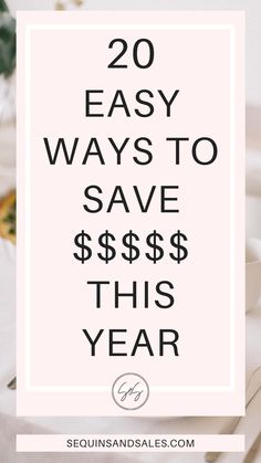 the words 20 easy ways to save money this year are shown in black and white