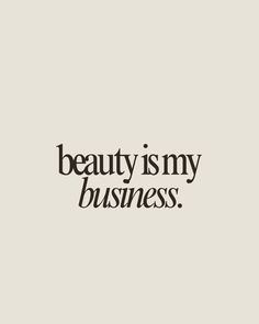 Beauty is my business.  Beauty quote, makeup, beauty, beauty business, beauty professional Esthetician Aesthetic Quotes, Lash Business Aesthetic Instagram, Makeup Business Aesthetic, Beauty Business Aesthetic, Aesthetic Beauty Quotes, Beauty Cover Photo, Cosmetologist Quotes, Makeup Business Ideas