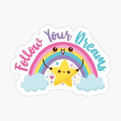 a sticker that says, follow your dreams with a star and rainbow in the background