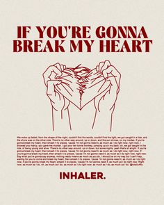 a poster with the words if you're gon na break my heart