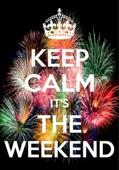 fireworks with the words keep calm it's the weekend