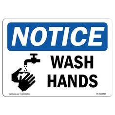 a blue and white sign that says notice wash hands