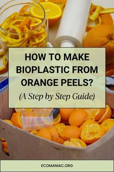 orange peels in a box with the title how to make bioplastic from orange peels?