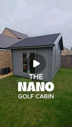 the nano golf cabin in front of some houses with text overlay that reads, the nano golf cabin