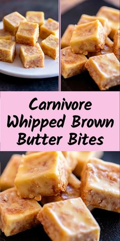 several pictures of brown butter caramel fudges with the words, carnivor whipped brown butter bites