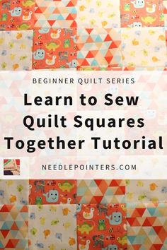 a quilt with the words learn to sew quilt squares together