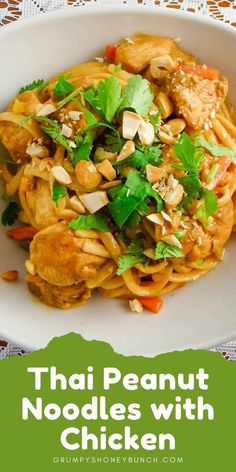 thai noodle with chicken in a white bowl on a lace tablecloth and green text that reads, thai peanut noodles with chicken