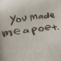 the words you made meapee are written in black ink on a piece of paper