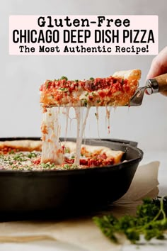 someone is taking a slice of chicago deep dish pizza from a skillet with the text gluten - free chicago deep dish pizza the most authentic recipe