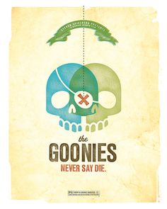 the goonies never say die poster with two skulls hanging from it's sides