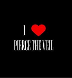 i love pierce the vell on a black background with red heart and white lettering