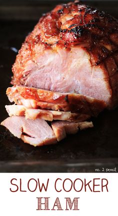 slow cooker ham is the best way to cook it in less than 30 minutes