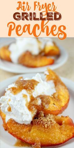 an air fryer grilled peaches recipe with whipped cream and cinnamon on top