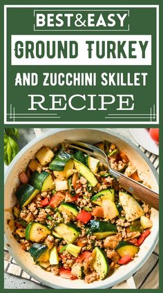 the best and easy ground turkey and zucchini skillet recipe