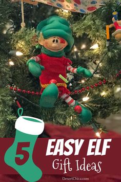 an elf ornament hanging from a christmas tree with the words 5 easy elf gift ideas