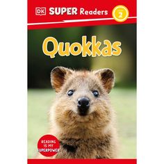 Dk Super Readers Level 2 Quokkas - (paperback) Dk Books, Super Reader, Baby Joey, English Help, Nonfiction Reading, Literacy Programs, Bring Up, Island Home, Happy Animals